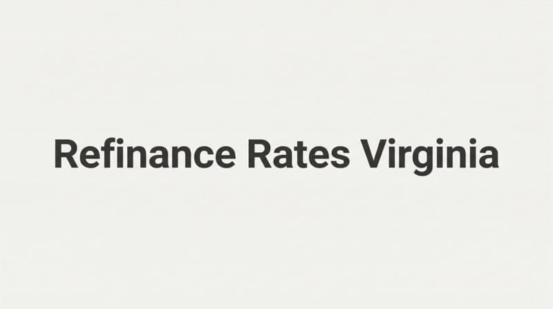7 Proven Strategies to Secure the Best Refinance Rates in Virginia