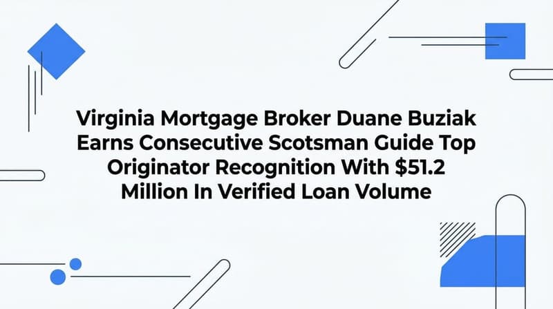 7 Proven Strategies That Separate Top Virginia Mortgage Originators From the Rest (Inside Duane Buziak’s $51.2M Playbook)