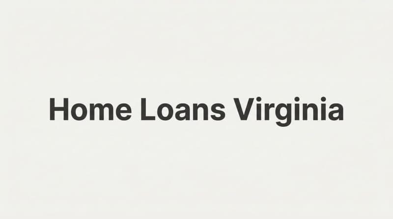 7 Proven Strategies to Secure the Best Home Loans in Virginia