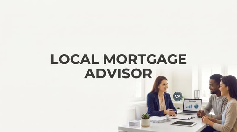 7 Proven Strategies to Choose the Right Local Mortgage Advisor in Virginia
